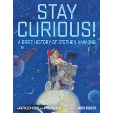 Stay Curious!: A Brief History of Stephen Hawking Library Binding, Crown Books for Young Readers