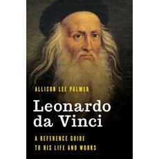 Leonardo da Vinci: A Reference Guide to His Life and Works Hardcover, Rowman & Littlefield Publishers