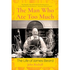 (영문도서) The Man Who Ate Too Much: The Life of James Beard Paperback, W. W. Norton & Company, English, 9781324020240