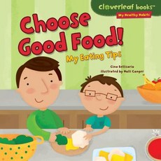 Choose Good Food!: My Eating Tips Library Binding, Millbrook Press (Tm), English, 9781467713504