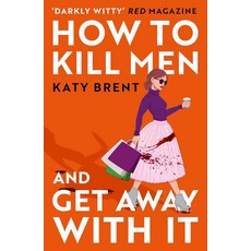 How to Kill Men and Get Away with It:A deliciously dark hilariously twisted debut psychologica..., How to Kill Men and Get Away.., Brent, Katy(저),HQ Digital.., HQ Digital