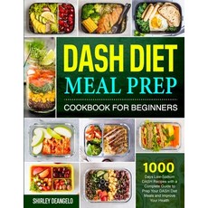 (영문도서) DASH Diet Meal Prep Cookbook for Beginners: 1000 Days Low-Sodium DASH Recipes with a Complete... Paperback, Brian Griffin, English, 9781637334027 - damoilsl