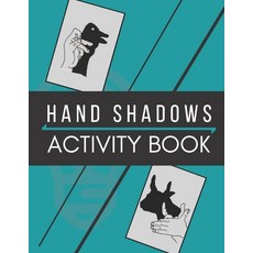 Hand Shadows Activity Book Paperback, Independently Published, English, 9798590132553