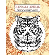 Coloring Books for Adults Mandala Animal - Stress Relieving Animal Designs Paperback, Independently Published