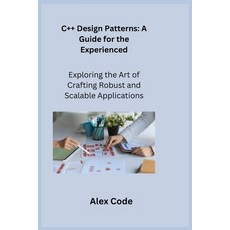 (영문도서) C++ Design Patterns: Exploring the Art of Crafting Robust and Scalable Applicat... Paperback, Charles M Dominquez, English, 9781806251131