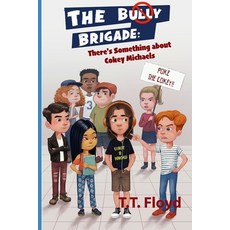 The Bully Brigade: There's Something about Cokey Michaels Paperback, Overflow Press, English, 9781732951341