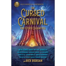 Cursed Carnival And Other Calamities: New Stories About Mythic Heroes - Int, Rick Riordan Presents