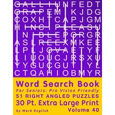 Word Search Book For Seniors: Pro Vision Friendly 51 Right Angled Puzzles 30 Pt. Extra Large Print... Paperback, Independently Published