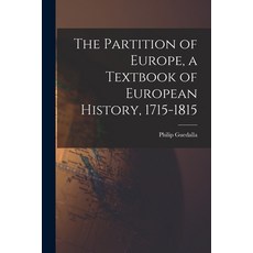 (영문도서) The Partition of Europe a Textbook of European History 1715-1815 Paperback, Legare Street Press, English, 9781017561395