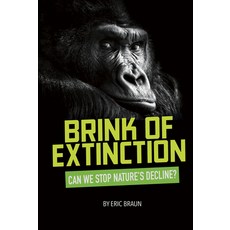 Brink of Extinction: Can We Stop Nature's Decline? Paperback, Compass Point Books