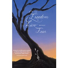 The Freedom to Live Without Fear: Written by Twelfth-Grade Students at Mission High School with a Fo... Paperback, 826 Books