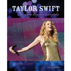 Taylor Swift: Every Day Is a Fairytale: The Unofficial Story Paperback, ECW Press, English, 9781550229318