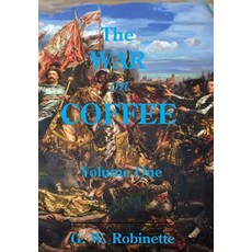 (영문도서) The War on Coffee: Volume One Hardcover, Grafitti Militante, English, 9780982078761