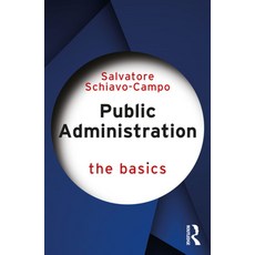 Public Administration:The Basics, Public Administration, Salvatore Schiavo-Campo(저), Routledge