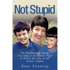 Not Stupid : 한 어머니가 자폐 아동에게 마땅한 삶의 질을주기위한 투쟁에 대한 감동적인 실화, 단일옵션