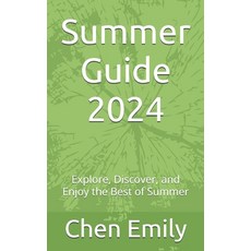 (영문도서) Summer Guide 2024: Explore Discover and Enjoy the Best of Summer Paperback, Independently Published, English, 9798333586766