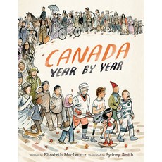 (영문도서) Canada Year by Year - Revised Edition Hardcover, Kids Can Press, English, 9781525308246
