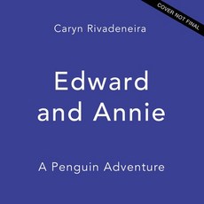 Edward and Annie: A Penguin Adventure Hardcover, Thomas Nelson, English, 9781400228287
