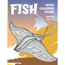 Adult Coloring Books - Animals - Large Print - Fish Paperback, Independently Published, English, 9798704605478
