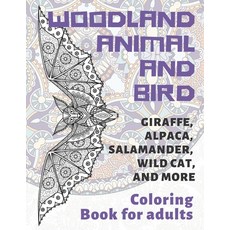 Woodland Animal and Bird - Coloring Book for adults - Giraffe Alpaca Salamander Wild cat and more Paperback, Independently Published, English, 9798703539743