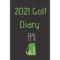 2021 년 골프 다이어리 : 주간 및 월간 플래너 및 점수를 추적 할 수있는 52 개의 스코어 카드가 포함 된, 단일옵션