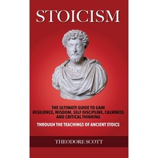 (영문도서) Stoicism: The Ultimate Guide to Gain Resilience Wisdom Self Discipline Calmn... Paperback, Independently Published, English, 9781694729255