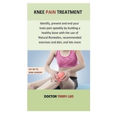 Knee Pain Treatment: Identify prevent and end your knee pain today by building a healthy bone with ... Paperback, Independently Published, English, 9798694691192