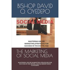 (영문도서) The Marketing of Social Media: MASTERING ONLINE MARKETING STRATEGIES FOR SUCCESS IN THE DIGI... Paperback, Independently Published, English, 9798882889318