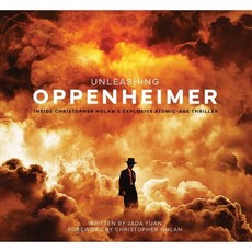 Unleashing Oppenheimer 영화 '오펜하이머' 아트북 : Inside Christopher Nolan's Explosive Atomic-Age Thriller, Simon & Schuster