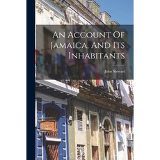 (영문도서) An Account Of Jamaica And Its Inhabitants Paperback, Legare Street Press, English, 9781017776072
