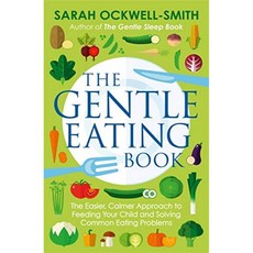 The Gentle Eating Book : 자녀에게 먹이를주고 일반적인 식습관 문제를 해결하기위한 더 쉽고 차분한 접, 단일옵션