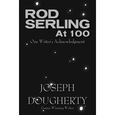 (영문도서) Rod Serling at 100: One Writer's Acknowledgment Paperback, Fayetteville Mafia Press, English, 9781949024746