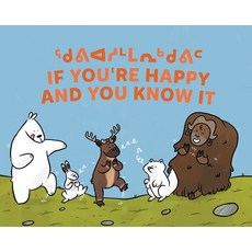 If You're Happy and You Know It: Bilingual Inuktitut and English Edition Board Books, Inhabit Education Books Inc., 9781774502440