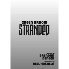 Green Arrow: Stranded Paperback, DC Comics, English, 9781779501219