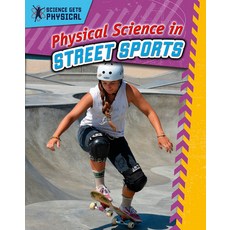 Physical Science in Street Sports Paperback, Crabtree Publishing Company