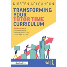 (영문도서)Transforming Your Tutor Time Curriculum: 100+ Activities to Support Wellbeing S... Paperback, Routledge, English, 9781032998794