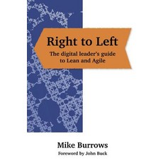 Right to Left: The digital leader's guide to Lean and Agile Paperback, New Generation Publishing