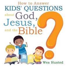 How to Answer Kids' Questions about God Jesus and the Bible Paperback, Indiego Publishing LLC, English, 9780997602104