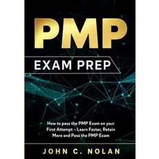 (영문도서) PMP Exam Prep: How to Pass the PMP Exam on Your First Attempt - Learn Faster Retain More and... Paperback, Independently Published, English, 9781955908023