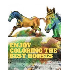 Enjoy coloring the best horses: Wonderful World of Horses Paperback, Independently Published