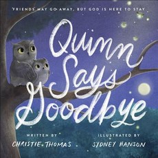 Quinn Says Goodbye: Friends May Go Away But God Is Here to Stay Hardcover, Harvest Kids, English, 9780736974349