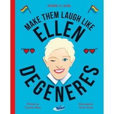 Work It Girl: Ellen DeGeneres: Make Them Laugh Like Hardcover, Frances Lincoln Ltd