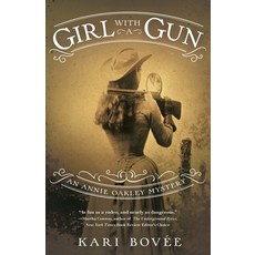 Girl with a Gun: An Annie Oakley Mystery Paperback, Bosque Publishing
