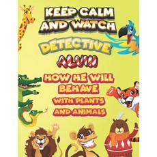 keep calm and watch detective Alvin how he will behave with plant and animals: A Gorgeous Coloring a... Paperback, Independently Published, English, 9798586918710