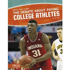 The Debate about Paying College Athletes Library Binding, Focus Readers