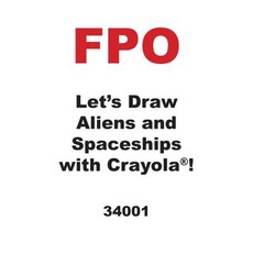 Let's Draw Aliens and Spaceships with Crayola (R) Paperback, Lerner Publications (Tm)