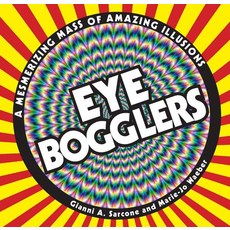 Eye Bogglers: A Mesmerizing Mass of Amazing Illusions Paperback, Carlton Publishing Group