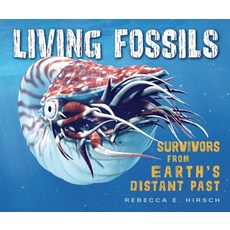 Living Fossils: Survivors from Earth's Distant Past Library Binding, Millbrook Press (Tm)