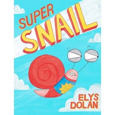 Super Snail, Hodder Children's Books, 9781444940404, Elys Dolan