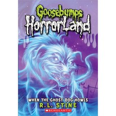 [해외도서] Goosebumps Horrorland #13 : When the Ghost Dog Howls, Scholastic Paperbacks